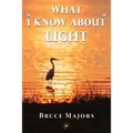 What I Know About Light
