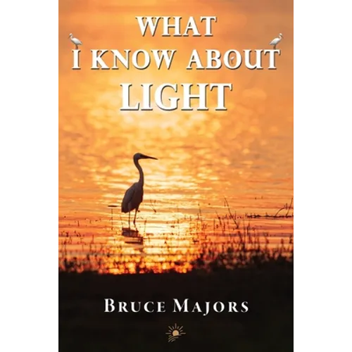 What I Know About Light