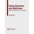Eating Disorders and Addictions: Clinical Perspectives and Treatment