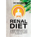 Renal Diet: The practical lifestyle guide with over 30 specific recipes and tips to reduce the burden on your kidneys (cooking methods, low-sodium low