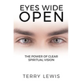 Eyes Wide Open: The Power of Clear Spiritual Vision