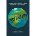 Only One Life: Missions Stories from Around the World