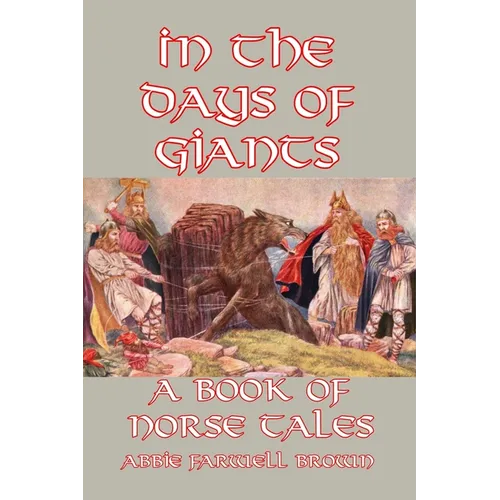 In the Days of Giants: A Book of Norse Tales