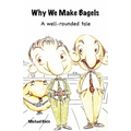 Why We Make Bagels: A Well-Rounded Tale