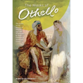 The Masks of Othello: The Search for the Identity of Othello, Iago, and Desdemona by Three Centuries of Actors and Critics