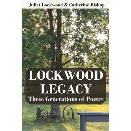 Lockwood Legacy: Three Generations of Poetry