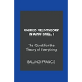 Unified Field Theory in a Nutshell1: The Quest for the Theory of Everything