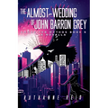 The Almost-Wedding of John Barron Grey