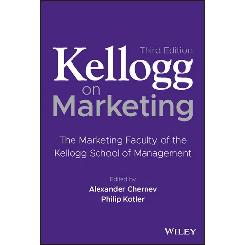 Kellogg on Marketing: The Marketing Faculty of the Kellogg School of Management