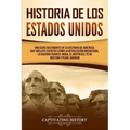 Historia de los Estados Unidos: Una guía fascinante de la historia de América, que incluye eventos como la Revolución americana, la guerra franco-indi