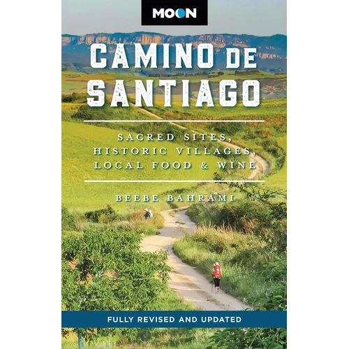 Moon Camino de Santiago: Sacred Sites, Historic Villages, Local Food & Wine