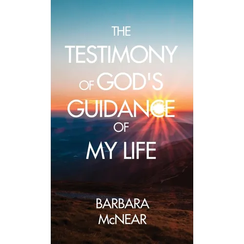 The Testimony of God's Guidance of My Life