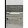 The Space Race; From Sputnik to Apollo, and Beyond