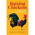 Raising Chickens: A Step-by-Step Guide for Beginners