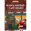 Blanca Navidad Y Café Negro: Volume 3