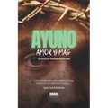 Ayuno, Amor Y Más: Tus 40 Días de transformación