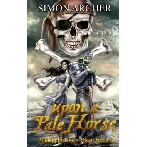 Upon a Pale Horse: Raiding the Seven Seas