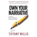 Own Your Narrative: A Journey Rooted In Resilience, Restored In Purpose