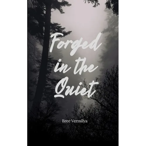 Forged In The Quiet