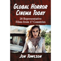 Global Horror Cinema Today: 28 Representative Films from 17 Countries