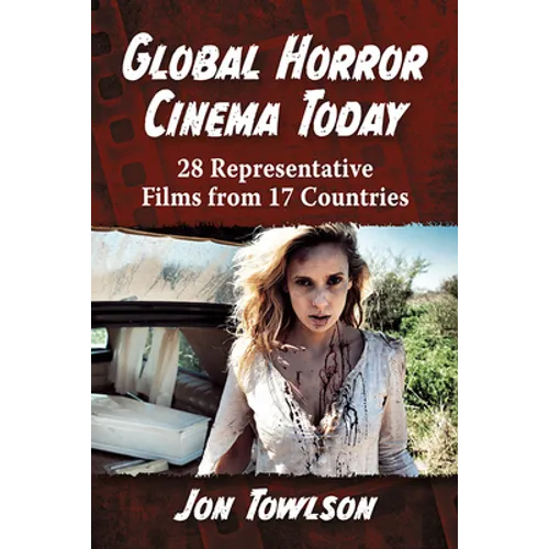 Global Horror Cinema Today: 28 Representative Films from 17 Countries