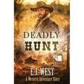 Deadly Hunt: A Classic Western Adventure