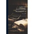 Life of Napoleon Bonaparte: With a Preliminary View of the French Revolution