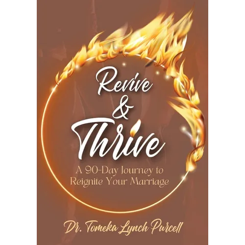 Revive & Thrive: A 90-Day Journey to Reignite Your Marriage