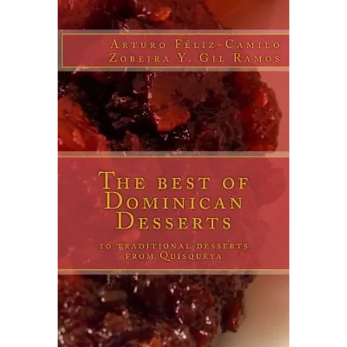 The best of Dominican Desserts: 10 traditional desserts from Quisqueya
