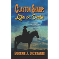 Clayton Sharp: Life or Death