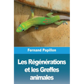 Les Régénérations et les Greffes animales