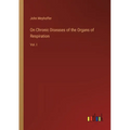 On Chronic Diseases of the Organs of Respiration: Vol. I