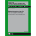 Espacios de dominación, espacios de resistencia: Literatura y traducción desde una sociología crítica