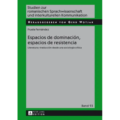 Espacios de dominación, espacios de resistencia: Literatura y traducción desde una sociología crítica