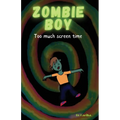 Zombie Boy, Too Much Screen Time