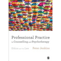 Professional Practice in Counselling and Psychotherapy: Ethics and the Law