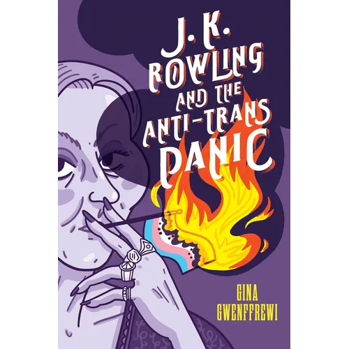 J. K. Rowling and the Anti-Trans Panic