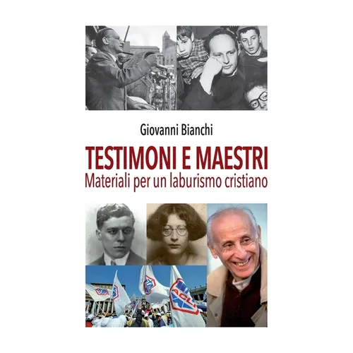 Testimoni e maestri: Materiali per un laburismo cristiano