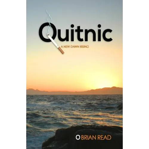 Quitnic: A New Dawn Rising: A Quit Smoking Guide