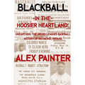 Blackball in the Hoosier Heartland: Unearthing the Negro Leagues Baseball History of Richmond, Indiana