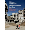 Violence and Social Transformation in Libya