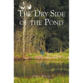 The Dry Side of the Pond
