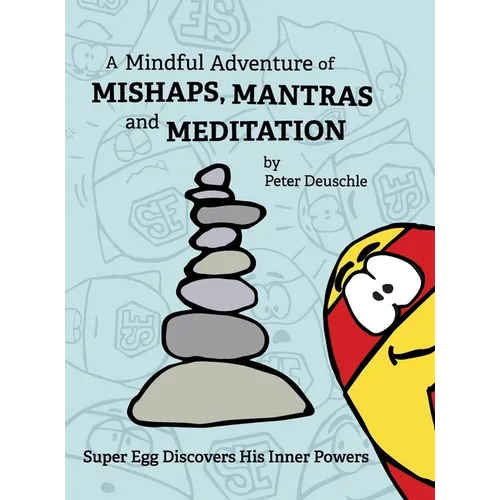 A Mindful Adventure of Mishaps, Mantras and Meditation