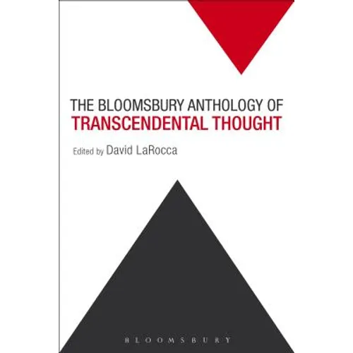 The Bloomsbury Anthology of Transcendental Thought: From Antiquity to the Anthropocene