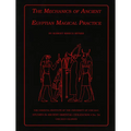 The Mechanics of Ancient Egyptian Magical Practice