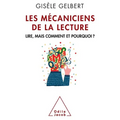 Mechanics of Reading Skills: Learning to read, but how and why? / Les Mécaniciens de la lecture: Lire, mais comment et pourquoi ?