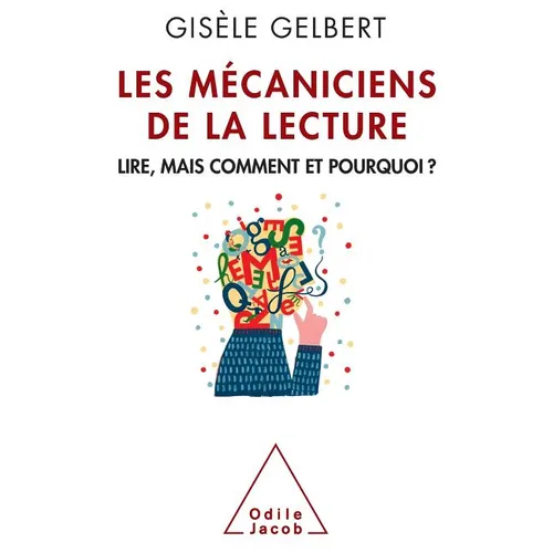Mechanics of Reading Skills: Learning to read, but how and why? / Les Mécaniciens de la lecture: Lire, mais comment et pourquoi ?