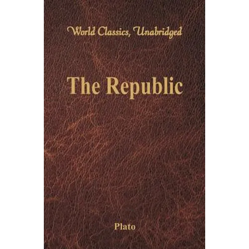 The Republic (World Classics, Unabridged)