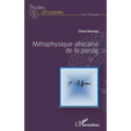 Métaphysique africaine de la parole
