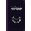 Annual Report of the Trustees of the State Library, Volume 64